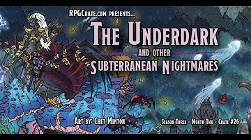 Session 2 RPG Crate Live Play - The Underdark