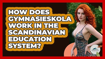How Does Gymnasieskola Work In The Scandinavian Education System? - Unmapping Scandinavia