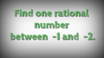 How to find one rational number between -1 and -2.shsirclasses.