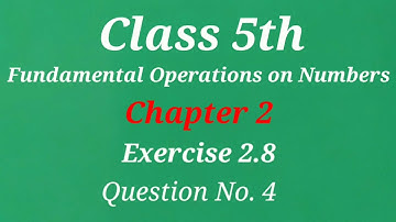 5th class exercise 2.8 question 4