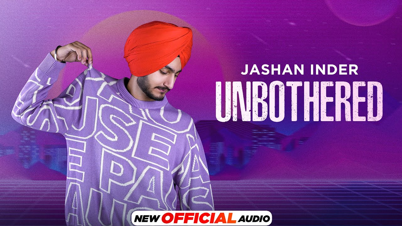 Unbothered (Official Audio) | Jashan Inder | Latest Punjabi Songs 2023 | Speed Records