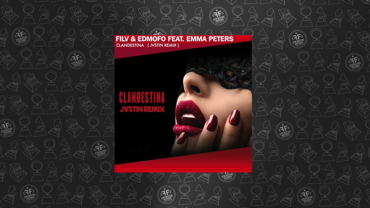 FILV  Edmofo feat Emma Peters    Clandestina JVSTIN Remix