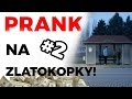 PRANK NA ZLATOKOPKY #2  💸