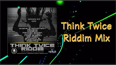 Think Twice Riddim Mix (2011)