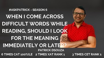 While reading, should I check for word meanings?| #AskPatrick | Patrick Dsouza |6 times CAT 100%ile