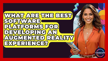 What Are The Best Software Platforms For Developing An Augmented Reality Experience?
