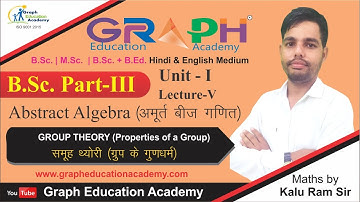 #Abstract Algebra #Unit-1#Lecture-V #B.Sc. Part Third#Maths #Kalu Ram Sir#Graph_Education_Academy