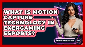 What Is Motion Capture Technology In Exergaming Esports? - Emerging Tech Insider