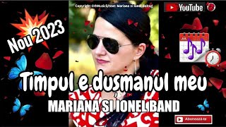 Timpul e dusmanul meu ⏳🍀 Mariana si Ionel band