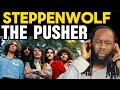Steppenwolf the pusher reaction  a very powerful song still relevant today  first time hearing