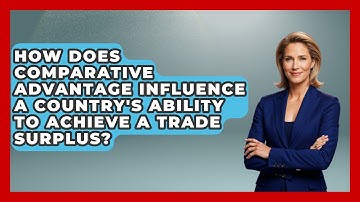 How Does Comparative Advantage Influence A Country