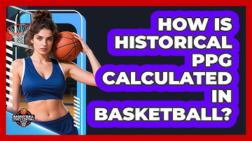 How Is Historical PPG Calculated In Basketball? - Basketball Stats Central