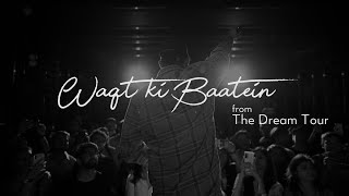 Dream Note I Waqt Ki Baatein (from The Dream Tour)