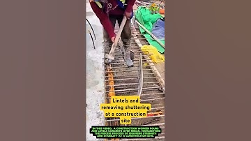 Lintels and removing shuttering at a construction site