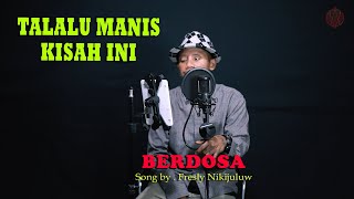 BERDOSA - Fresly Nikijuluw { FIKRAM COWBOY cover } official video