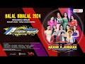 ✅  LIVE STREAMING OM. NEW PALLAPA 2024  ||  HALAL BIHALAL LASKAR SYARIAH