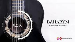 Suleyman Babayew - Baharym (gitara)