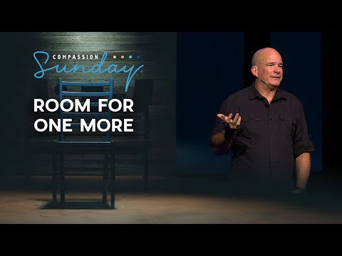 Compassion Sunday | Room For One More