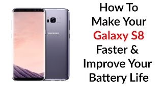 How To Make Your Galaxy S8 Faster & Improve Your Battery Life  YouTube Tech Guy
