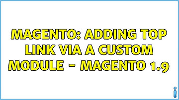 Magento: Adding Top Link via a custom module - Magento 1.9 (2 Solutions!!)