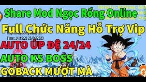NRO - Share Mod Ngọc Rồng Online Trên Điện Thoại Full Chức Năng Hỗ Trợ | Auto Úp Đệ 24/24, KS BOSS