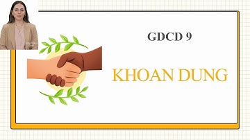 GDCD 9 - BÀI 2 - KHOAN DUNG