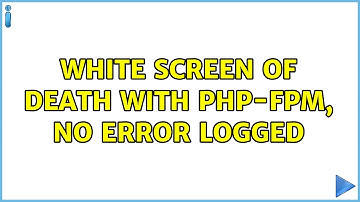 White screen of death with PHP-FPM, no error logged