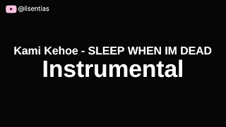 Kami Kehoe - SLEEP WHEN IM DEAD | Instrumental