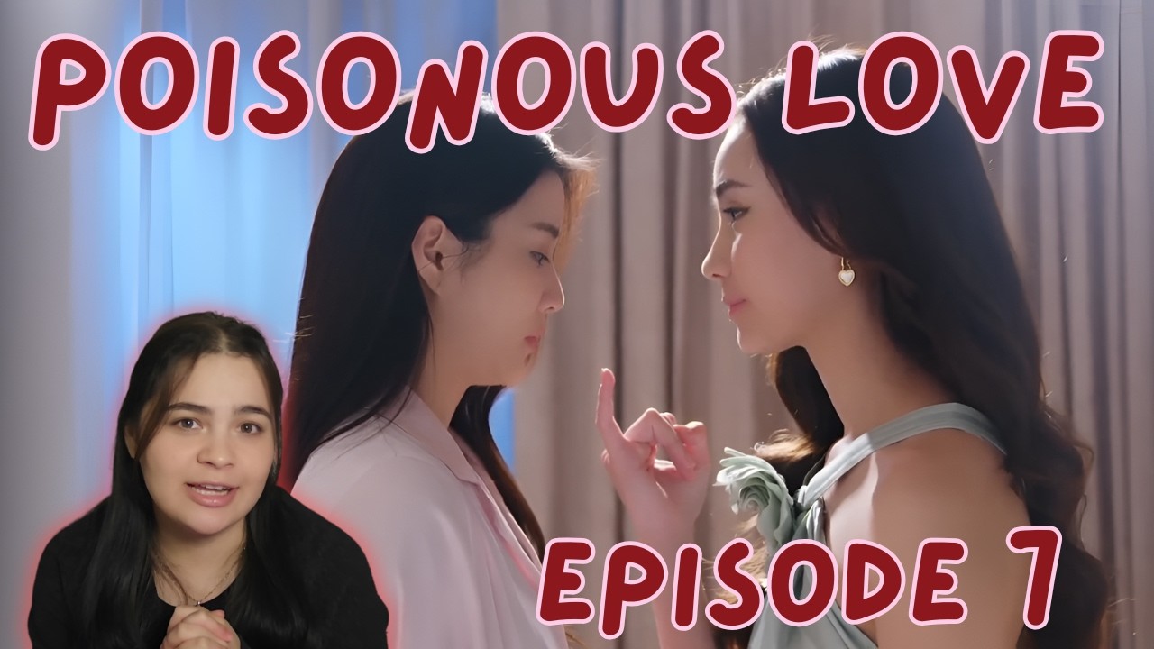 Poisonous Love: พิษรัก EP 7 | REACTION | GINJAY