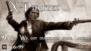 X-Piratez #36 - We got ourselves some Lasers!
