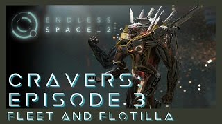 Endless Space 2: Cravers - Fleet and Flotilla - Episode 3 [Early Access]