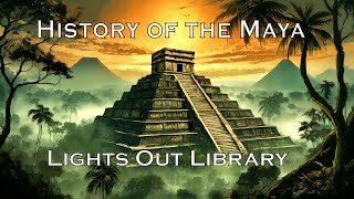 Lost Cities of the Maya (History / Documentary for Sleep)
