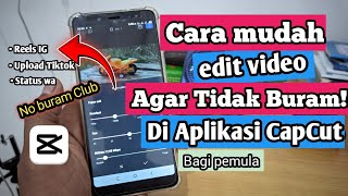 Kupas lengkap!! cara agar video capcut tidak buram di status wa, tiktok, dan Ig 2024