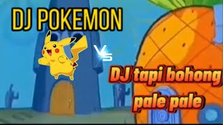 Meme Spongebob battle 30 detik | DJ pokemon vs DJ tapi bohong hayuu pale pale...| Versi Exe