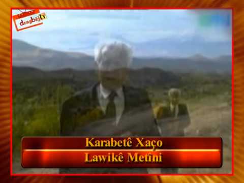 Karabetê Xaço - Lawikê Metîni