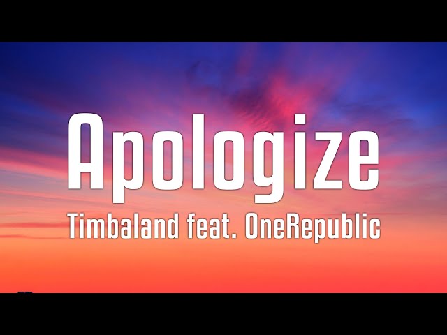 Timbaland feat. OneRepublic - Apologize (Lyrics) class=