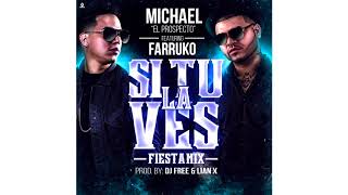 Michael El Prospecto Feat Farruko   Si Tu La Ves Fiesta Mix Audio