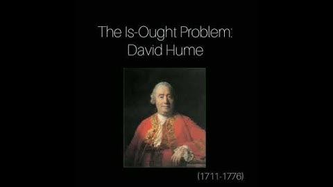 David Hume: Is-Ought Problem