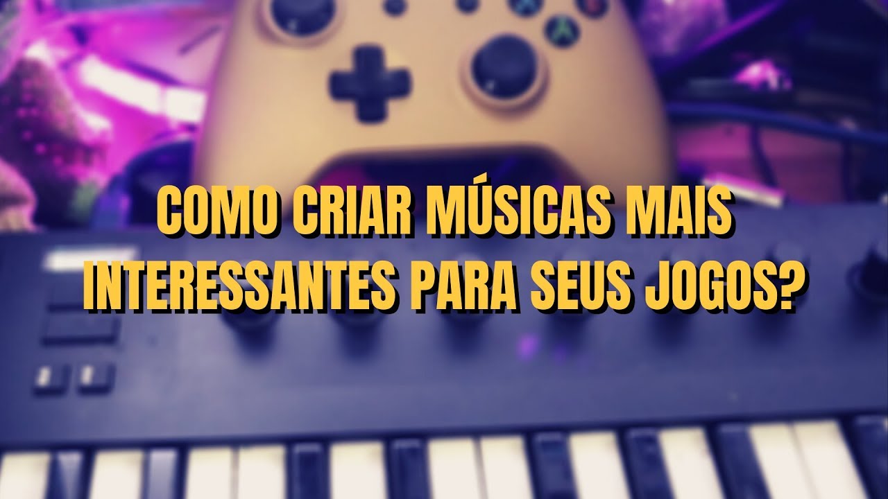 5 PASSOS PARA CRIAR MÚSICA DE GAMES — Game Audio Academy - Aprenda trilhas  sonoras para jogos de videogame sem sair de casa!