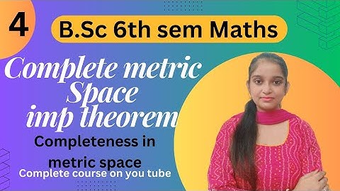 B.Sc 6th sem Maths || Complete metric space || By Jyoti Chaudhary ✍️✍️