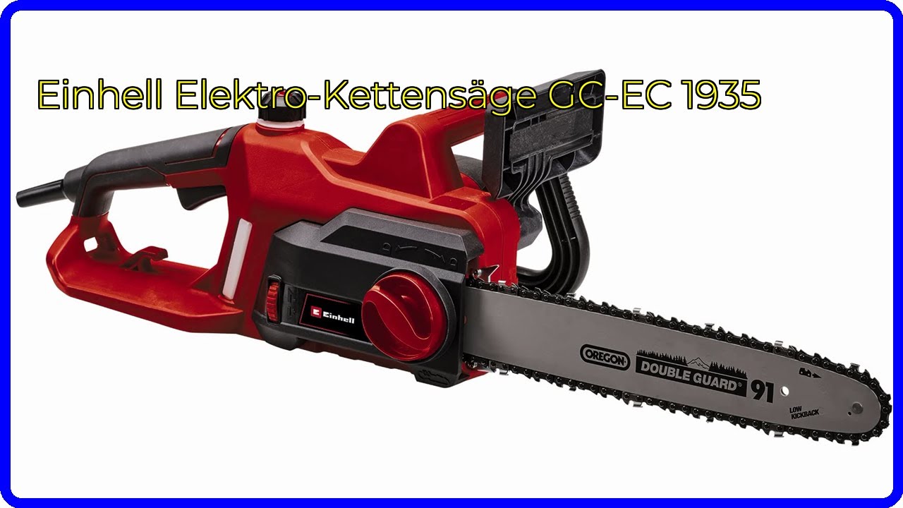 BEWERTUNG (2025): Einhell Elektro-Kettensäge GC-EC 1935. WESENTLICHE Einzelheiten