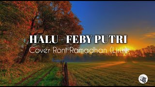 HALU - Feby Putri || Cover Roni Ramadhan (Lirik)