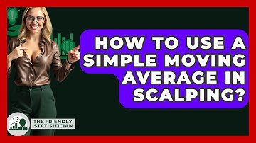 How To Use A Simple Moving Average In Scalping? - The Friendly Statistician