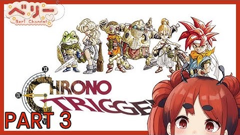 【VOD】Chrono Trigger Part 3