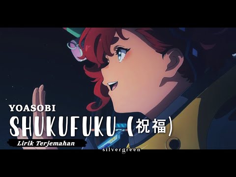 YOASOBI 祝福 Shukufuku The Blessing Full Version Lyrics Lirik Terjemahan Indonesia