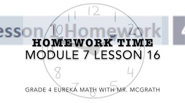 Eureka Math Homework Time Grade 4 Module 7 Lesson 16