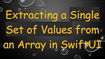 Extracting a Single Set of Values from an Array in SwiftUI