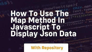 How to use the map method in javascript to display json data