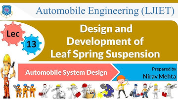 L 13 Design of Leaf Spring for Suspension system | Automobile System Design | Automobile