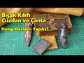 Bıçak Kılıfı - Çanta ve Cüzdan için Hangi Deri Kullanılmalı